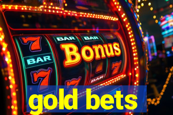 gold bets